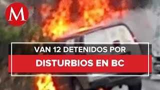 Detienen a 4 personas más por quema de autos en Baja California [upl. by Adair380]