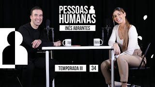 PESSOAS HUMANAS 34  INÊS ABRANTES [upl. by Nylirahs]