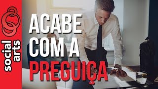 Meu SEGREDO de Como Acabar Com a Preguiça [upl. by Koch]