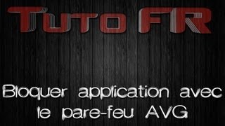 Tutobloquer application avec le pare feu AVG [upl. by Bashemeth]