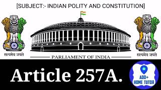 Article 257A  Part 11  Relation between Union amp States  Indian Polity amp Constitution  Hindi [upl. by Gordy607]