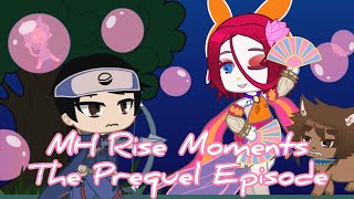 MH RiseBreak Funny Moments The Prequel Episode  Gacha Club [upl. by Bigner255]