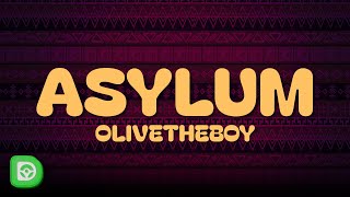 Olivetheboy  ASYLUM Lyrics [upl. by Staci]