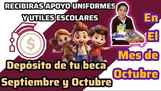 🔴RECIBIRÁN APOYO UNIFORMES Y UTILES ESCOLARES MAS EL DEPOSITO DE SEPTIEMBRE Y OCTUBRE [upl. by Marven274]