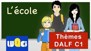 Dalf C1  Le thème de lécole [upl. by Lazaro995]