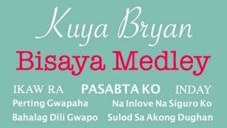 Kuya Bryan OBM  BISAYA MEDLEY 7 Songs [upl. by Reni]