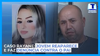 Caso Rayane jovem reaparece e faz denúncia contra o pai  Tribuna da Massa 16092024 [upl. by Dorise842]