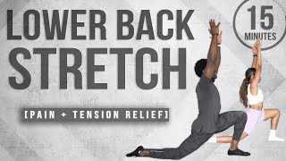 15 Minute Lower Back Stretch For Pain  Tension Relief [upl. by Leuqram114]