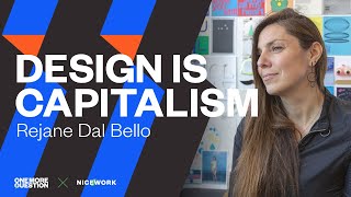 Rejane Dal Bello Design is about capitalism but its also about so much more [upl. by Nylesoj531]