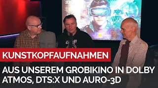 Kunstkopfaufnahmen aus unserem GROBIKINO in Dolby Atmos DTSX und Auro3D [upl. by Elkin]