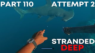 Lets Play STRANDED DEEP PART 110 Attempt 2 [upl. by Enyawal]