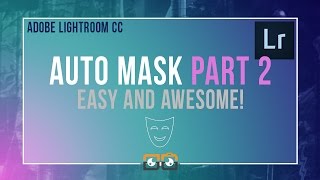 Auto Mask in Lightroom Part 2 [upl. by Nnayar]