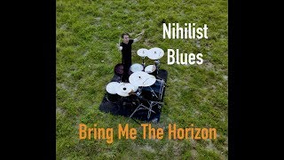 Nihilist Blues  Bring Me The Horizon  Drum cover [upl. by Esilegna]