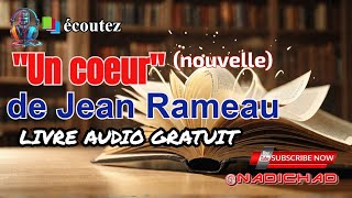 📚quotUn coeurquot de Jean Rameau nouvelle🎧Livre audio gratuit [upl. by Obellia]