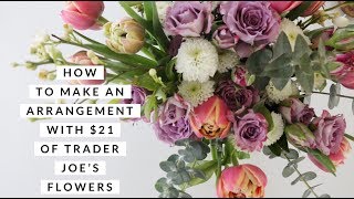 Trader Joes Flower Arranging For 21 [upl. by Nole]