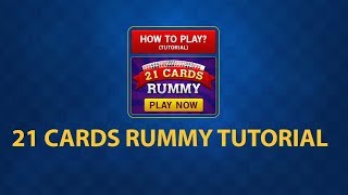 21 Cards Rummy Tutorial  Indian Rummy  13 Cards Rummy [upl. by Nytsuj]