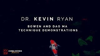 Dr Kevin Ryan  Bowen and Dao Ma Technique Demonstration [upl. by Ativahs895]