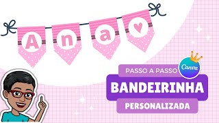 Como Fazer Bandeirinha Personalizada no Canva Passo a Passo [upl. by Cinomod]