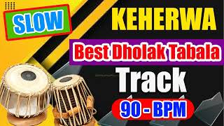 Keherwa best slow track 90 bpmkeherwa tal slow dholak loop track tablatrack [upl. by Nylzor]