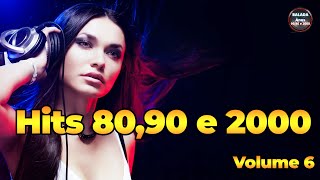 Top Hits anos 8090 e 2000 Volume 6 [upl. by Nahtanod]