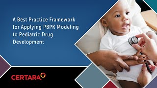 A Best Practice Framework for Applying PBPK Modeling to Pediatric Drug Development [upl. by Broida]