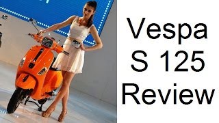 Vespa S 125 Price Features And Walk Around Review Video From Auto Expo 2014 [upl. by Trilbi401]