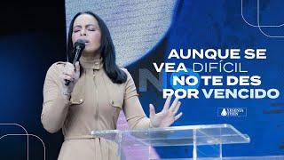 AUNQUE SE VEA DIFÍCIL NO TE DES POR VENCIDO  Pastora Yesenia Then [upl. by Stegman]