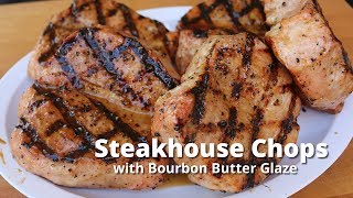 Steakhouse Pork Chops with a Bourbon Butter Glaze [upl. by Enrahs33]