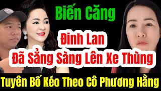 🛑 Biến Căng Đinh Lan Tuyên Bố Đã Sẳng Sàng Lên Xe Thùng Kéo Theo Cô Phương Hằng langthangduongpho [upl. by Anstus548]