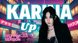 Karina  Up City Pop Version [upl. by Leunam]