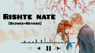 Rishte nate Lofi slowedReverb  Rahat Fateh Ali Khan LOFIMusic0304 [upl. by Adrian]