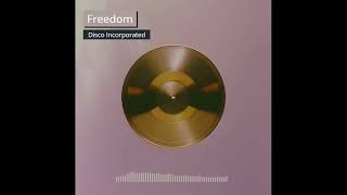 Disco incorporated  Freedom [upl. by Cecilius632]