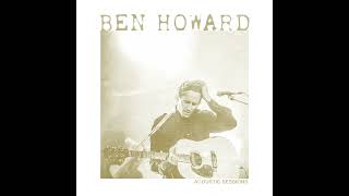 Ben Howard  Acoustic Sessions Compilation [upl. by Narib]