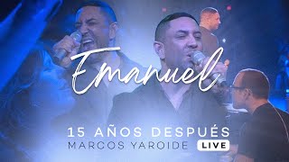 Marcos Yaroide  Emanuel  15 Años Después Live [upl. by Serrano]