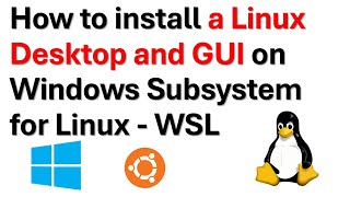 How to Install a Linux Desktop and GUI on Windows Subsystem for Linux  WSL in Windows [upl. by Pillow636]