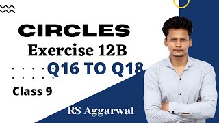 Circles Ex 12B Q16 to Q18  Class 9  RS Aggarwal  Rajmith study [upl. by Latsyrhk]