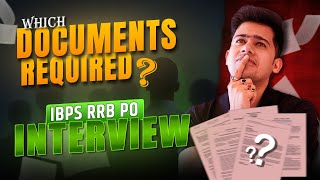 Documents Required for IBPS RRB PO INTERVIEW 2024 [upl. by Hearn]