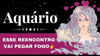 ❤️AQUÁRIO🌻ESSA HISTÓRIA AINDA TEM OUTRO CAPÍTULO E ESSE REENCONTRO VAI PEGAR FOGO🔥👀 [upl. by Quincy]