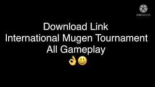 Download Link International Mugen Tournament All Gameplay [upl. by Initirb600]