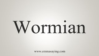 How To Say Wormian [upl. by Hibben]