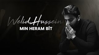 Welid Hussein  Min Heram Bit Cover وەليد حسين  من حەرام بيت [upl. by Sola]