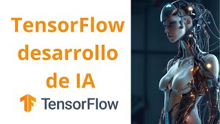 TensorFlow para desarrollo de IA [upl. by Santini293]