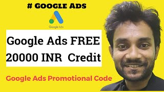 Google Ads FREE 20000 Credit  How to Get amp Redeem Google Ads Promotional Code [upl. by Asek]