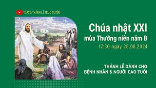 CHÚA NHẬT XXI MÙA THƯỜNG NIÊN NĂM B  1730 NGÀY 2582024  TRUNG TÂM MỤC VỤ TGPSG [upl. by Litsyrk]