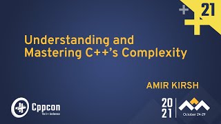 Understanding and Mastering Cs Complexity  Amir Kirsh  CppCon 2021 [upl. by Luhe402]