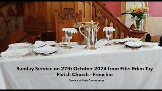 Communion Sunday Service From Fife Eden Tay Parish Church  Freuchie on Sunday 27th October 2024 [upl. by Puglia]