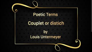 Poetic Terms Couplet or Distich by Louis Untermeyer literatureandsyntax literatureandsyntax [upl. by Amal892]