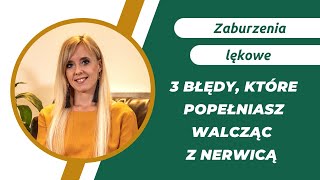 3 błędy które popełniasz walcząc z nerwicą [upl. by Ahsinert]