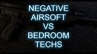 Negative Airsoft Vs Bedroom Techs [upl. by Levan654]