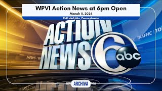 WPVI Action News at 6pm Open  March 11 2024 [upl. by Helge]